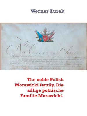 cover image of The noble Polish Morawicki family. Die adlige polnische Familie Morawicki.